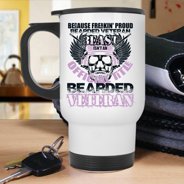 Bearded Veteran Travel Mug, Proud Bearded Veteran Beast Mug