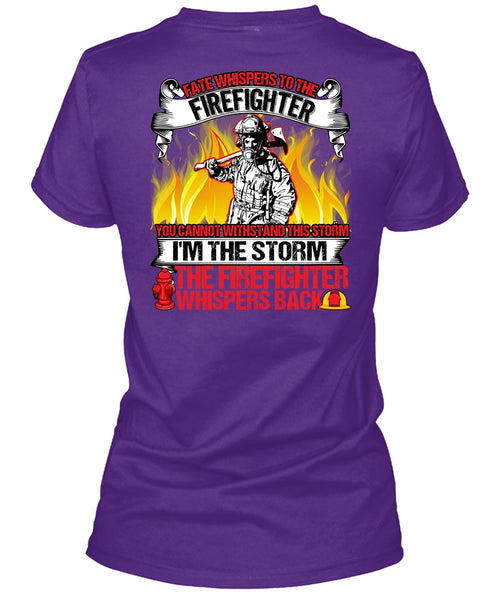 I'm The Storm The Firefighter T Shirt, Being A Firefighter T Shirt