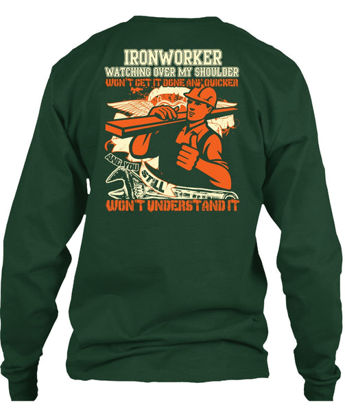 Ironworker Watching Over My Shoulder T Shirt, Being An Ironworker T Shirt