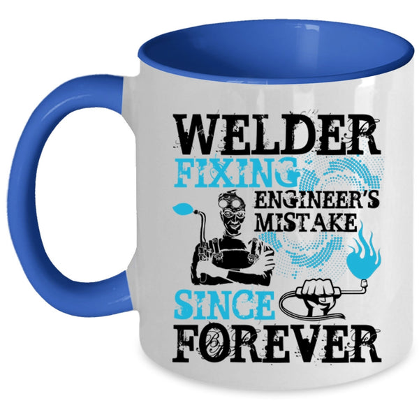 Funny Welder Coffee Mug, Welder Fixing Engineer's Mistake Accent Mug