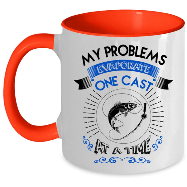 Cool Fishing Coffee Mug, My Problems Evaporate One Cast At A Time Accent Mug