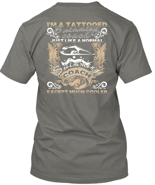 I'm A Tattooed Swimming Coach T Shirt, Being A Swimmer T Shirt