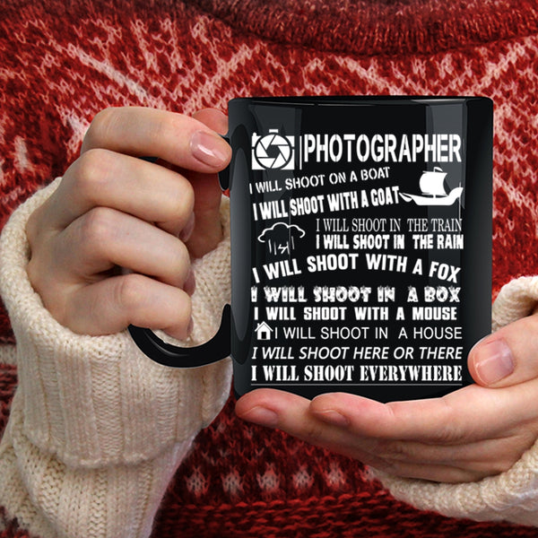Photographer Coffee Mug, I Will Shoot Everywhere Coffee Cup