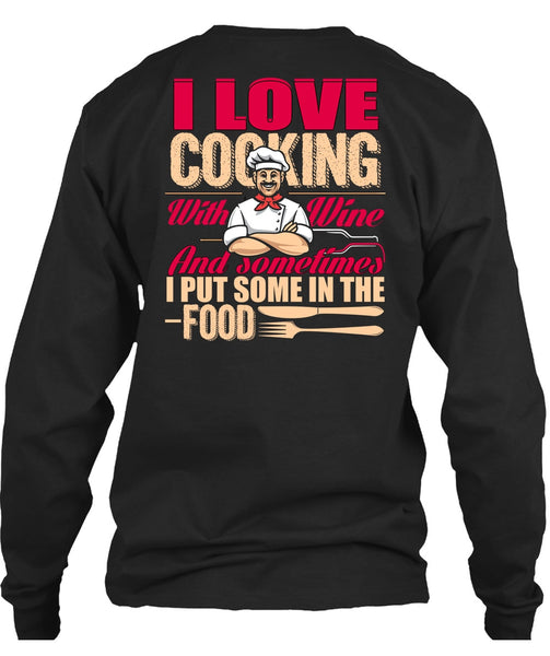 I Love Cooking T Shirt, I Put Some In The Food T Shirt