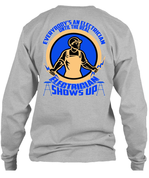 Electrician Shows Up T Shirt, I Love Electrician T Shirt