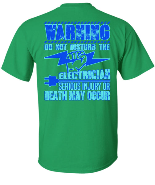 Do Not Disturb The Electrician T Shirt, I Love Electrician T Shirt