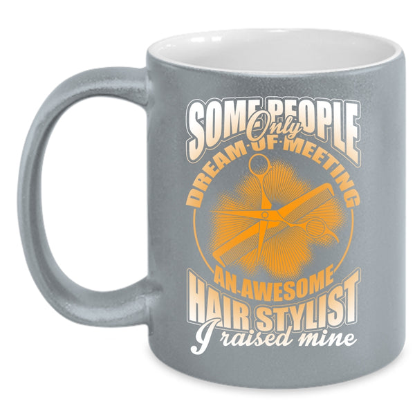 I Raised An Awesome Hairstylist Coffee Mug, Cool Job Title Coffee Cup