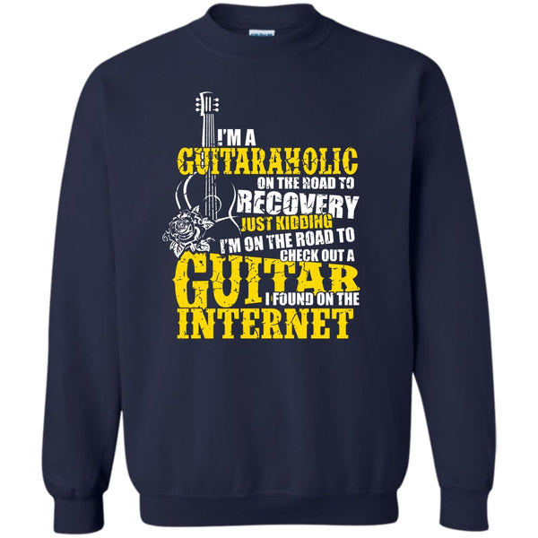I Found In The Internet T Shirt, Coolest Guitaraholic Sweatshirt