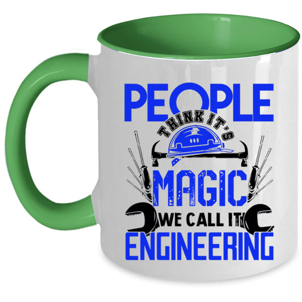 We Call It Engineering Coffee Mug, People Think It's Magic Accent Mug