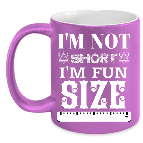 I'm Fun Size Coffee Mug, Funny Gift For My Friends Coffee Cup