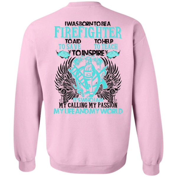 I Love Firefighter T Shirt, I Was Born To Be A Firefighter Sweatshirt
