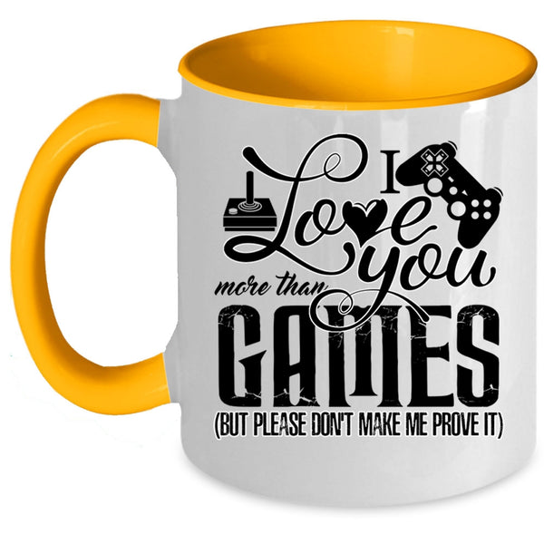 Awesome Gift For Gamers Coffee Mug, I Love You More Than Games Accent Mug
