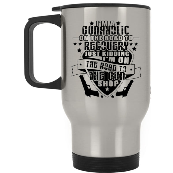 Funny Gunner Travel Mug, I'm A Gunaholic On The Road Mug