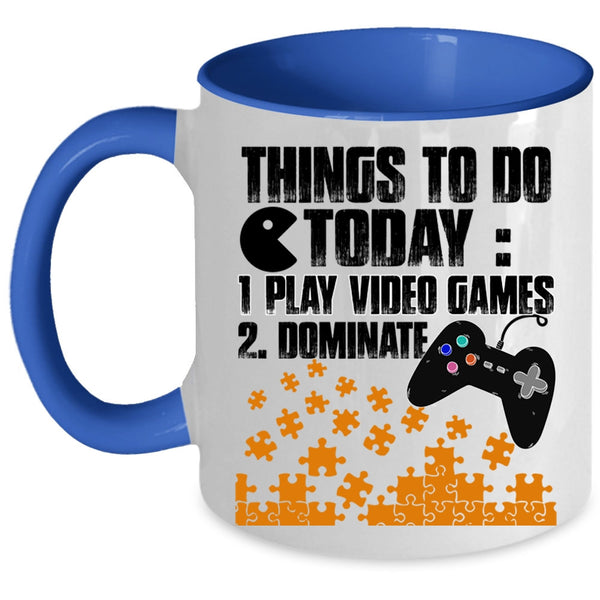 Play Video Games Coffee Mug, Things To Do Today Accent Mug