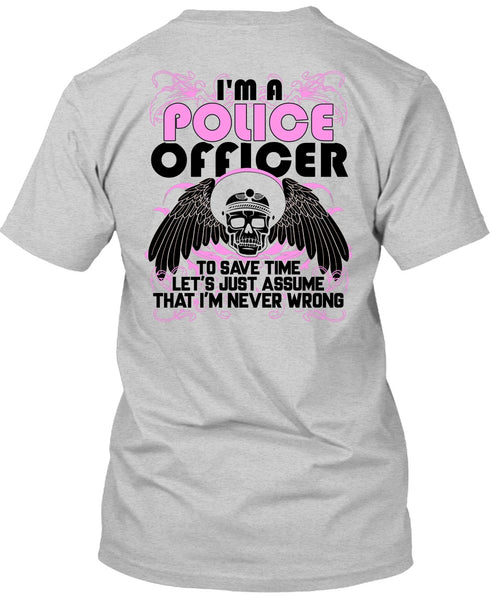 I'm A Police Officer T Shirt, Being A Police T Shirt