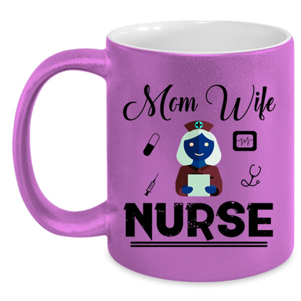 Mom Cup, Wife Mug, Nurse Cup, Gift For Mom Mug