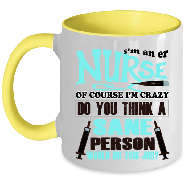 Cute Gift For Er Nurse Coffee Mug, I'm An Er Nurse Accent Mug