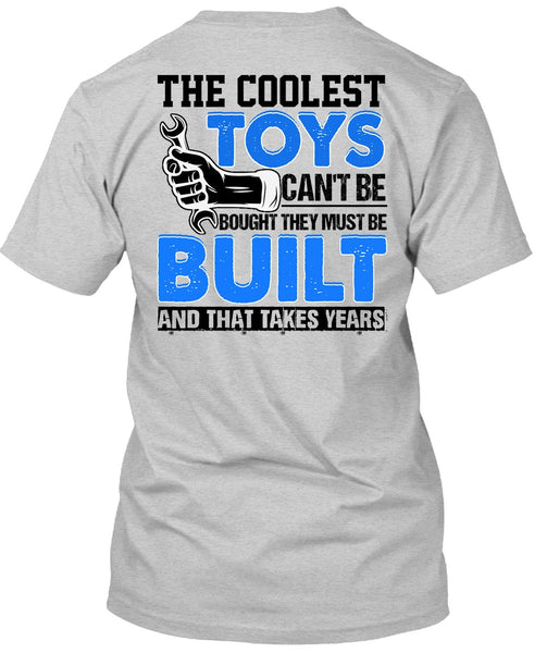The Coolest Toys Can't Be Bought T Shirt, I Love Mechanic T Shirt