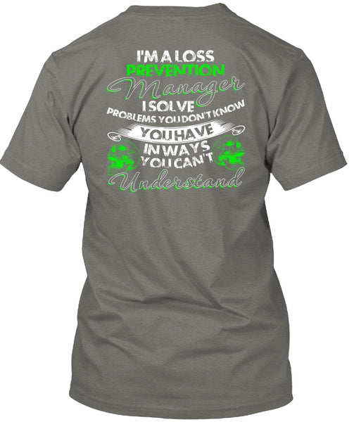 I'm A Loss Prevention Manager T Shirt, You Can't Understand T Shirt