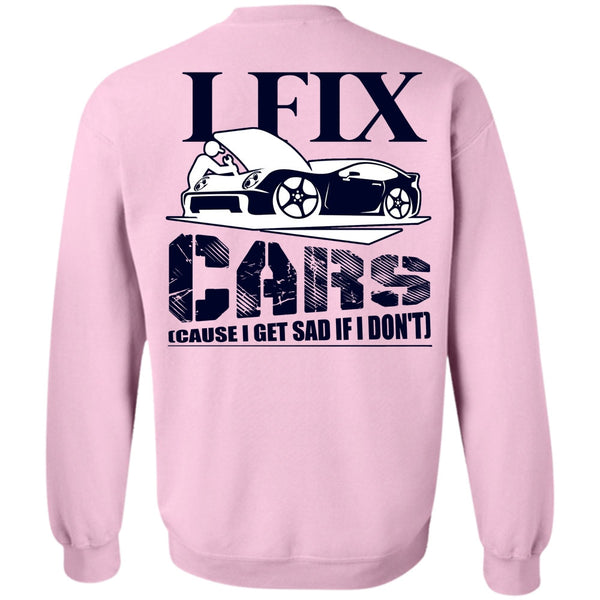 I Love Mechanic T Shirt, I Fix Cars Sweatshirt