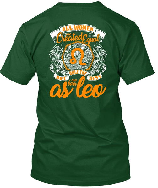 Only The Best Are Born As Leo T Shirt, All Women Are Created Equal T Shirt