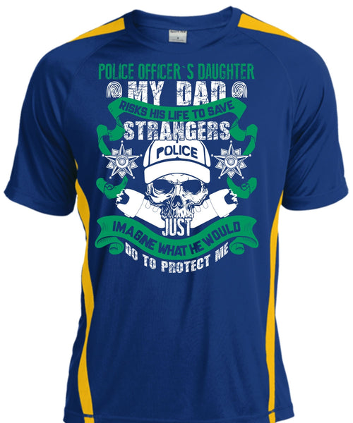 Police Officer's Daughter T Shirt, My Dad Risks His Life To Save T Shirt, Cool Shirt