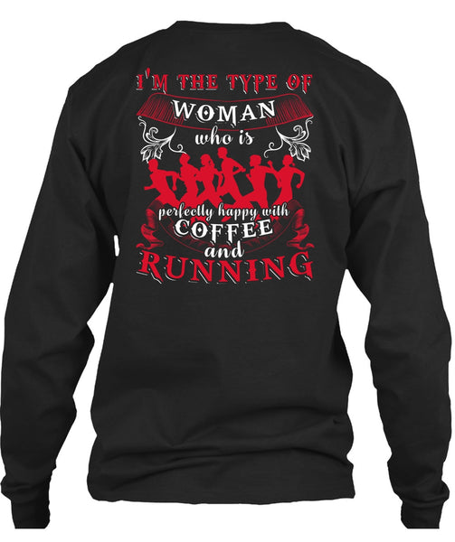 Coffee And Running T Shirt, I'm The Type Of Woman T Shirt