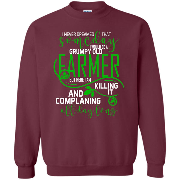 Complaining All Day Long T Shirt, I'm A Farmer Sweatshirt
