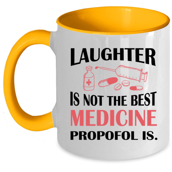 Funny Coffee Mug, Laughter Is Not The Best Medicine Accent Mug