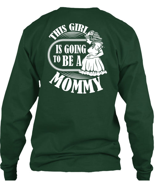 This Girl Is Going To Be A Mommy T Shirt, Being A Mom T Shirt