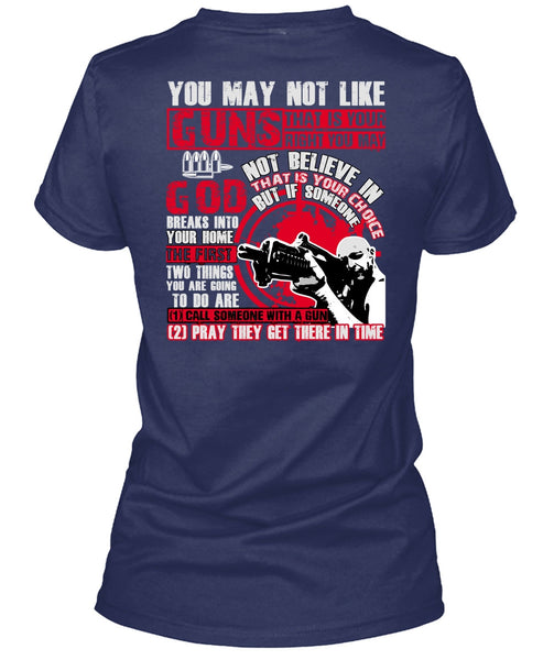 You May Not Like Guns T Shirt, Being A Veteran T Shirt