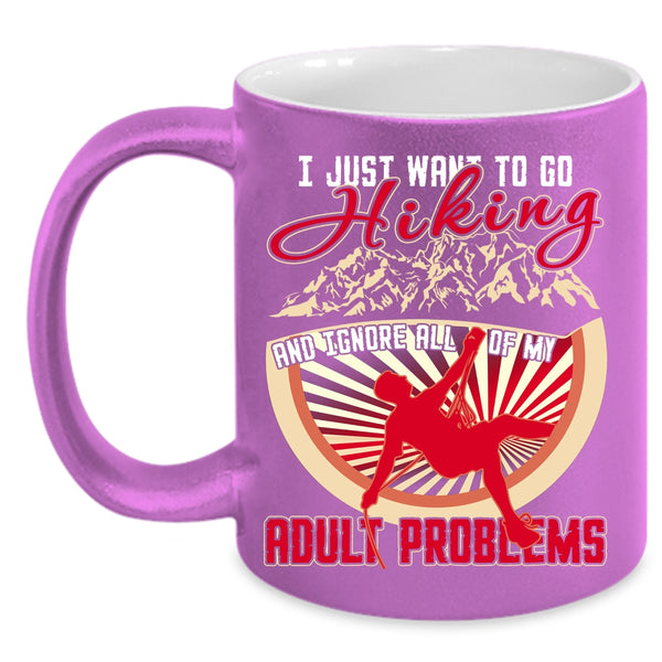 I Just Want To Go Hiking Coffee Mug, I Love Hiking Coffee Cup