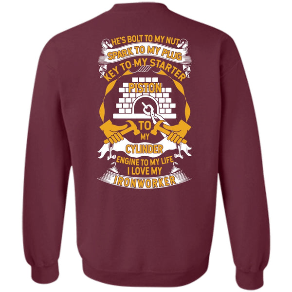 Engine To My Life T Shirt, I Love Ironworker Sweatshirt