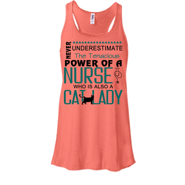 Never Underestimate The Tenacious Power Of A Nurse Shirt, Who Also A Cat Lady Shirt