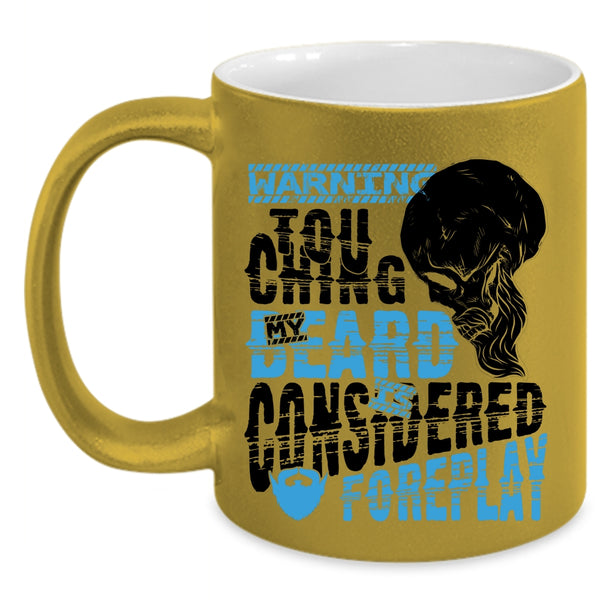 Funny Bearded Guy Coffee Mug, Touching My Beard Is Considered Foreplay Accent Mug