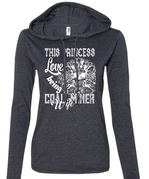 This Princess Loves Being A Coal Miner Wife T Shirt, Couple Shirt (Anvil Ladies Ringspun Hooded)