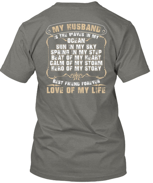 My Husband Is The Waves In My Ocean T Shirt, Love Of My Life T Shirt