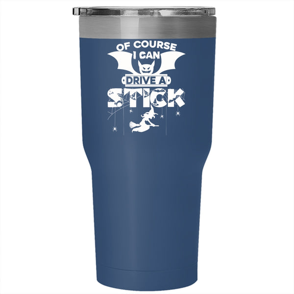 I Can Drive A Stick Tumbler 30 oz Stainless Steel, Awesome Halloween Travel Mug