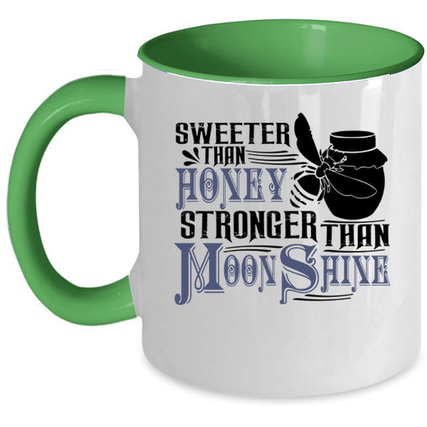 Stronger Than Moonshine Coffee Mug, Sweeter Than Honey Accent Mug