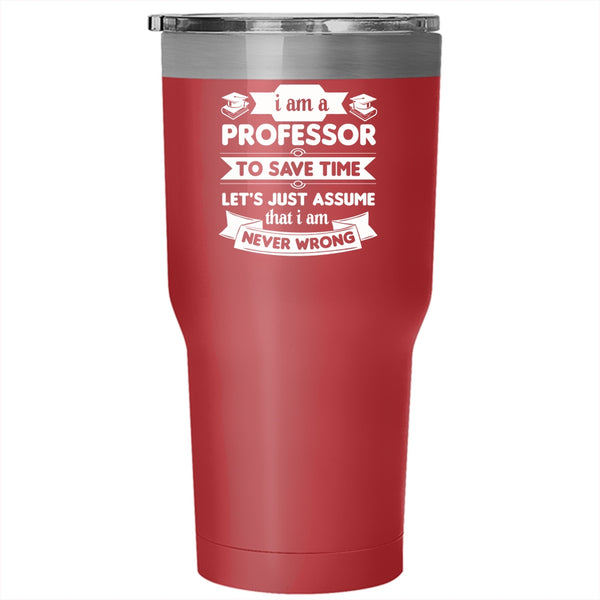 I Am A Professor Tumbler, Cool Gifrt For Professor Mug
