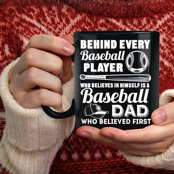 Behind Every Baseball Player Coffee Mug, Baseball Dad Coffee Cup