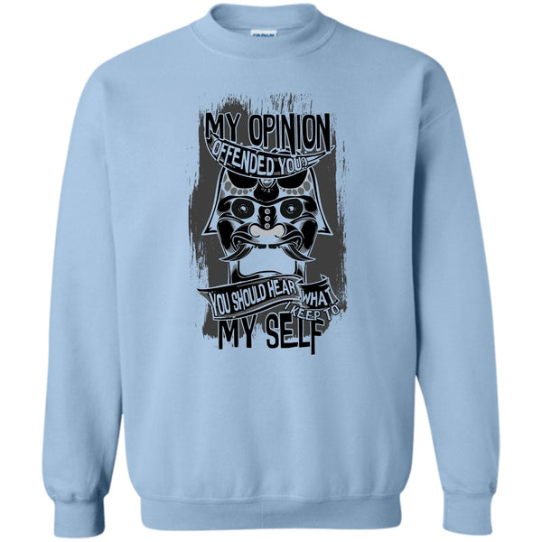 Coolest Shooter T Shirt, My Opinion Offended You? Sweatshirt