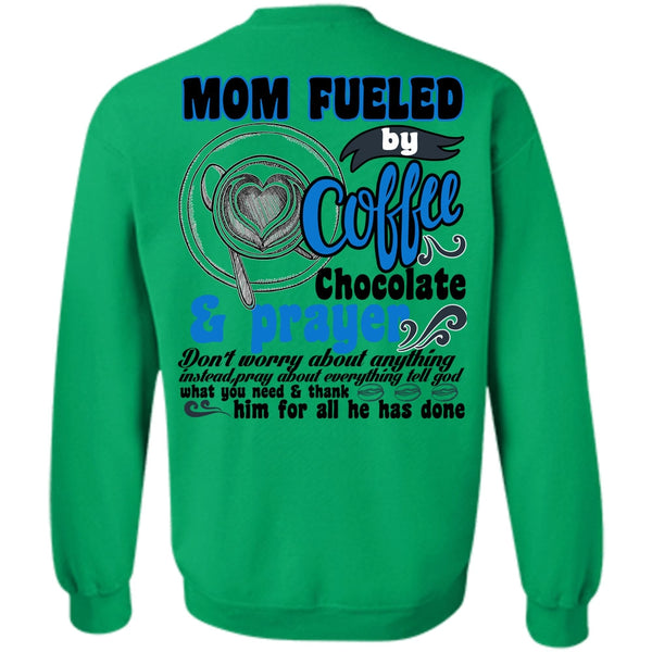 I Love Coffee T Shirt, Mom Fueled By Coffee Chocolate Sweatshirt