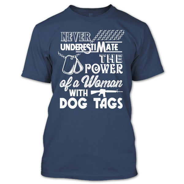 Never Underestimate The Power Of A Woman With A Dog Tag T Shirt, Coolest Veteran Mom T Shirt