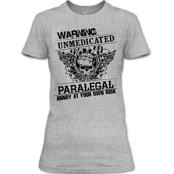 Warning Unmedicated T Shirt, Coolest Paralegal T Shirt