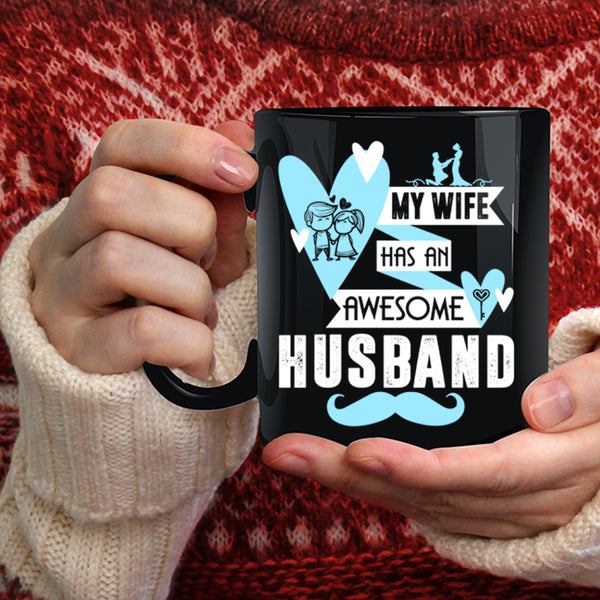 My Wife Has An Awesome Husband Coffee Mug, Lovely Wife Coffee Cup