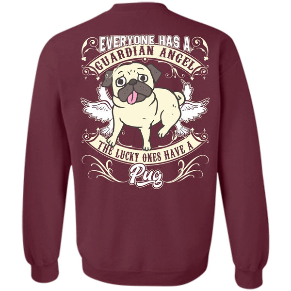 Everyone Has A Guardian Angel T Shirt, I Love Pug Sweatshirt