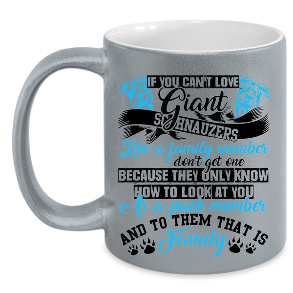 Cute Dogs Coffee Mug, If You Can't Love Giant Schnauzes Accent Mug