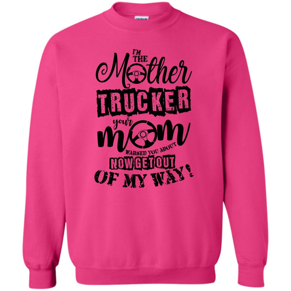 Trucker Mom T Shirt, I'm The Mother Trucker Sweatshirt