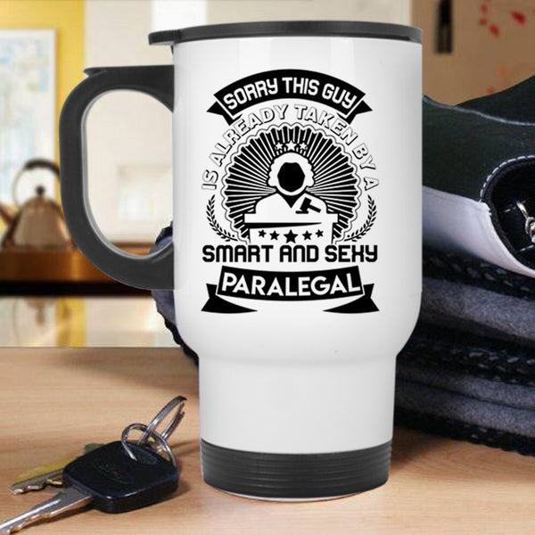 Gift For Husband Travel Mug, Taken By A Smart Paralegal Mug